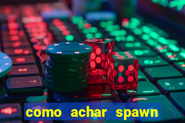 como achar spawn de blaze